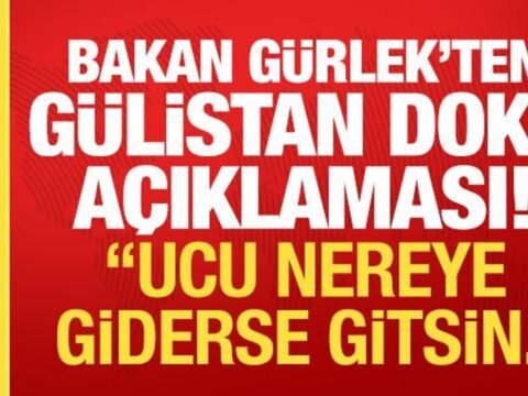 Bakan gurlekten son dakika gulistan doku aciklamasi ucu nereye giderse gitsin 5vOwNNYq