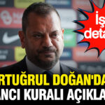 Ertugrul dogandan yabanci oyuncu kurali aciklamasi iste detaylar CjsOUNI6